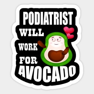 Podiatrist Will Work for Avocado Sticker